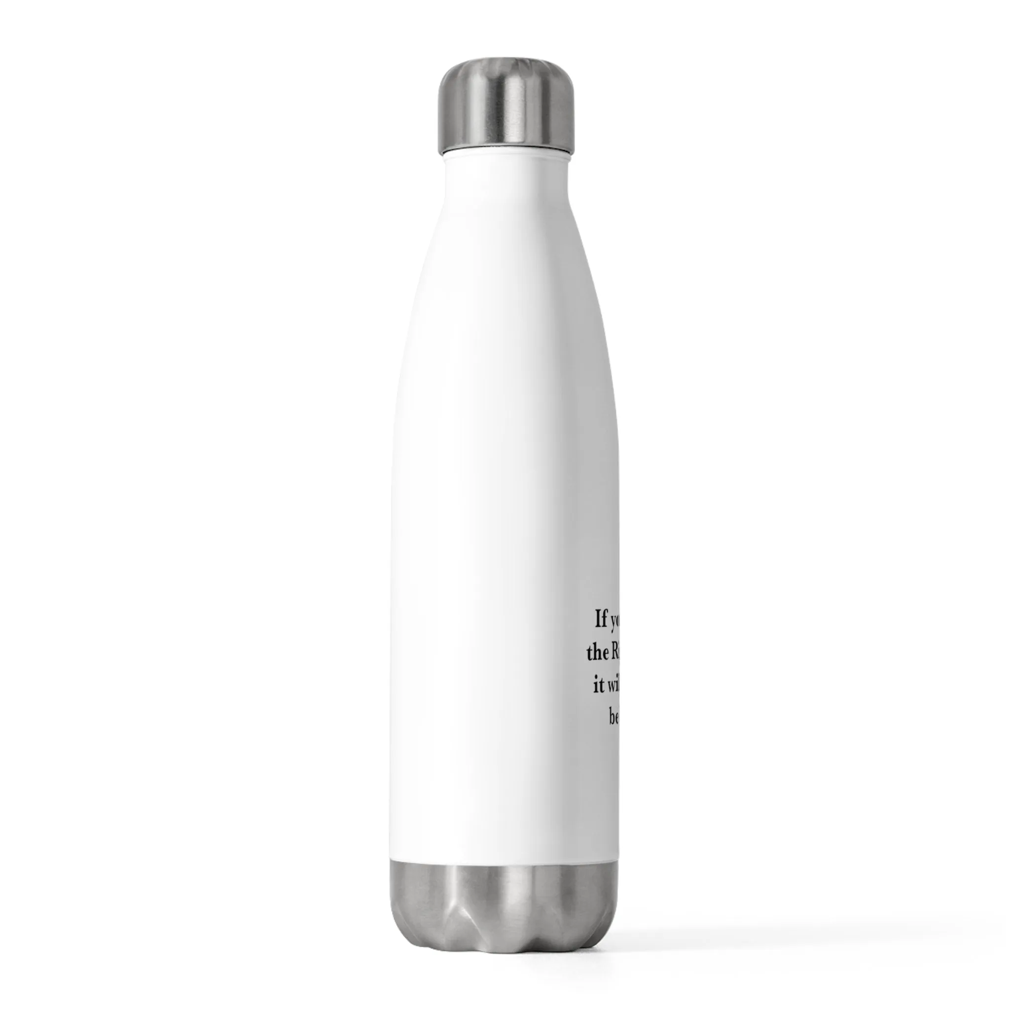 If You are on the Right Path it will Always be Uphill 20oz Insulated Bottle