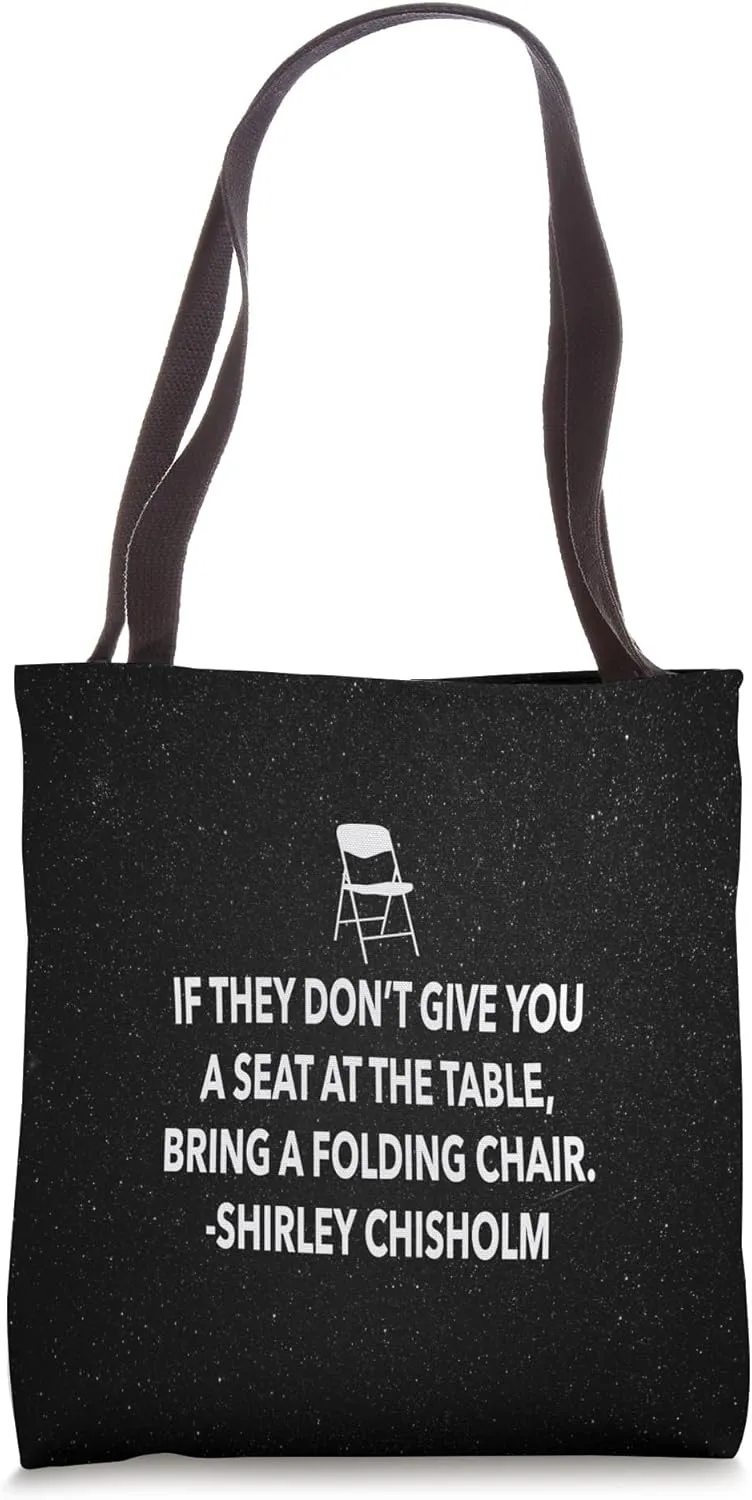 Shirley Chisholm famous chair quote BLM Black Power Female Tote Bag