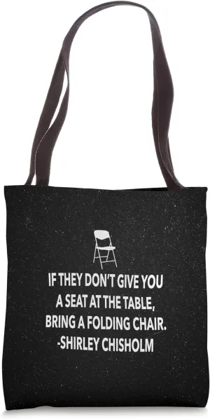 Shirley Chisholm famous chair quote BLM Black Power Female Tote Bag